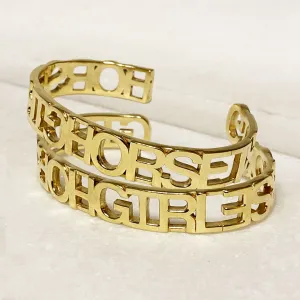 Horse Girl - Bold Cut Out Letters and 14K Gold on Brass Cuff Bracelet